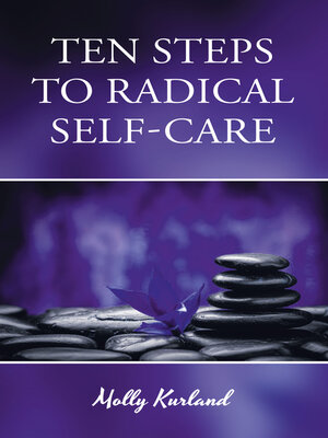 cover image of Ten Steps to Radical Self-Care